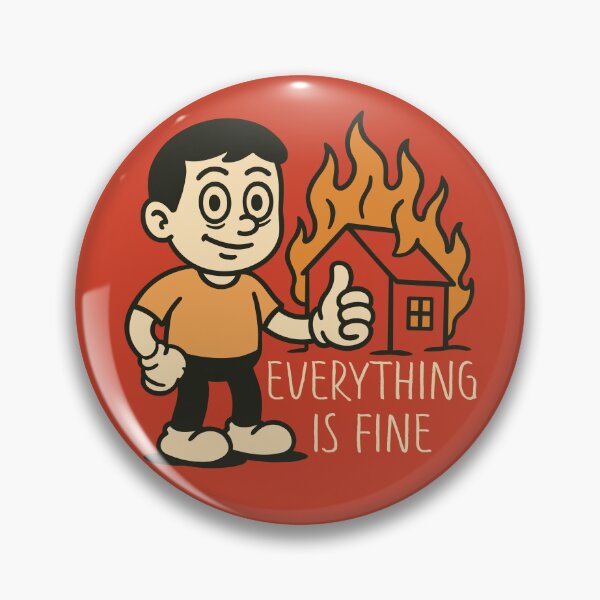 Item preview, Everything Is Fine designed and sold by IKDG.