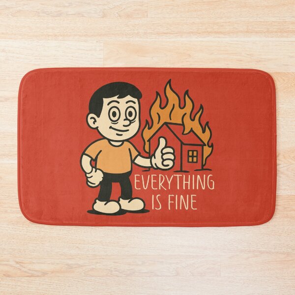 Item preview, Everything Is Fine designed and sold by IKDG.