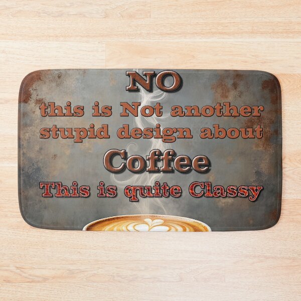 Item preview, NO this is Not another stupid Coffee Design designed and sold by Huskyyy Designs.
