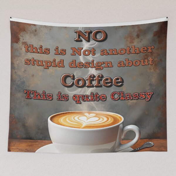 Item preview, NO this is Not another stupid Coffee Design designed and sold by Huskyyy Designs.