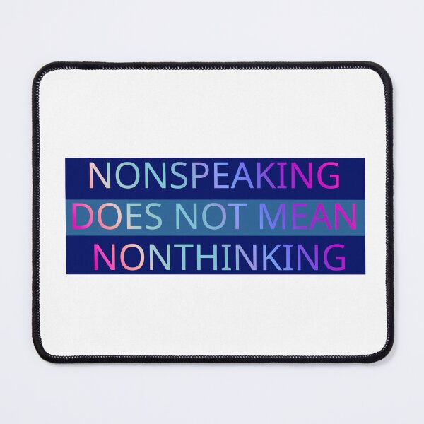 Item preview, Nonspeaking does not mean nonthinking designed and sold by GeoGoose.