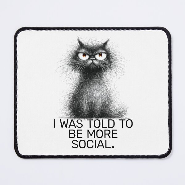 Item preview, I was told to be more social cat designed and sold by Krokoneil.