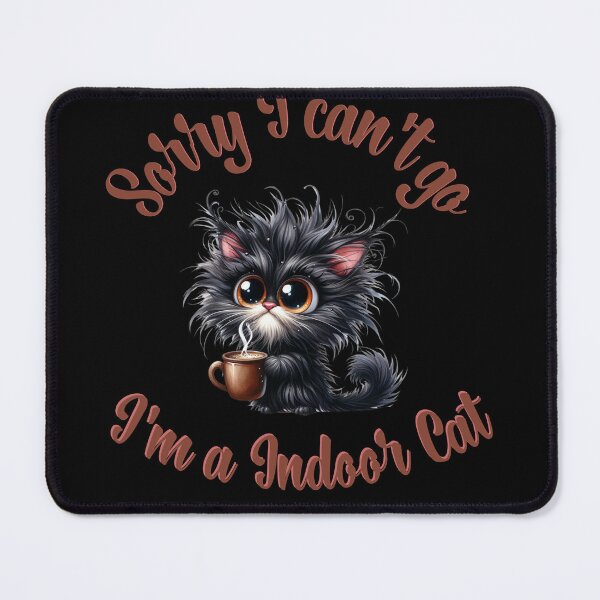 Item preview, Sorry I can't do I'm a Indoor Cat funny gifts designed and sold by Maggiepeshop.