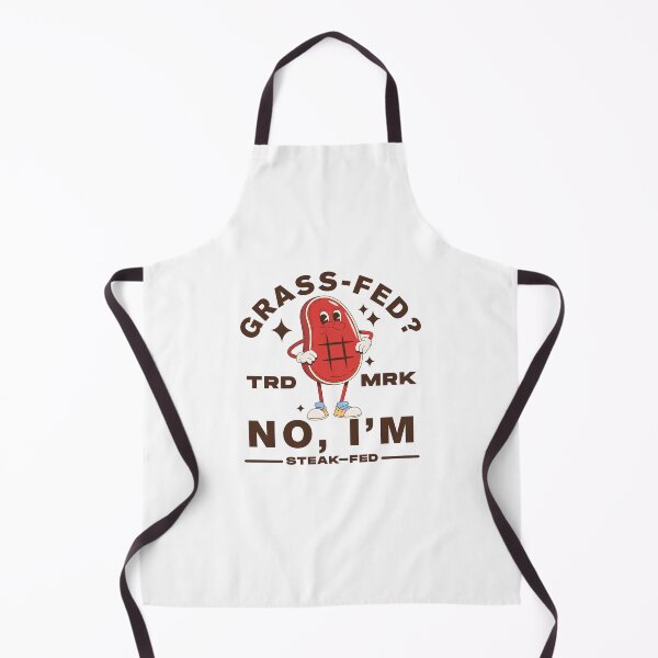 Item preview, Grass-fed ? No, I'm steak-fed designed and sold by Peerless-Prime.
