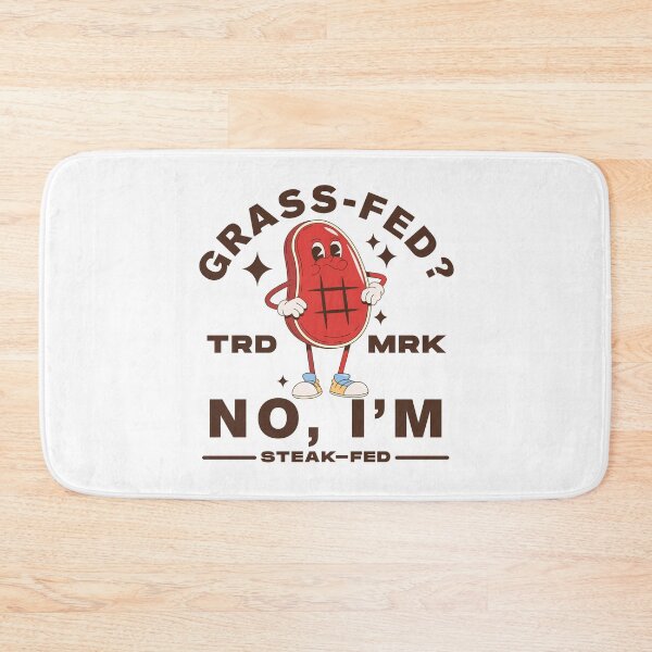 Item preview, Grass-fed ? No, I'm steak-fed designed and sold by Peerless-Prime.