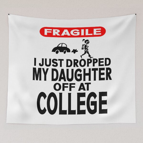 Item preview, Fragile Just Dropped My Daughter At College Drop Off Moms designed and sold by Colorfulman.