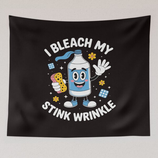 Item preview, I Bleach My Stink Wrinkle Sarcastic embarrassing Meme designed and sold by sheenmi.