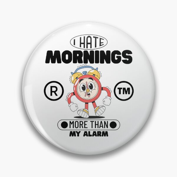 Item preview, I hate mornings more than my alarm designed and sold by Peerless-Prime.