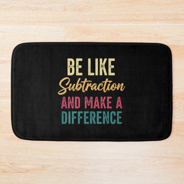 Item preview, Be Like Subtraction and Make a Difference Funny Math Teacher Mathematician  Math Teacher Gift designed and sold by MotivaChic.