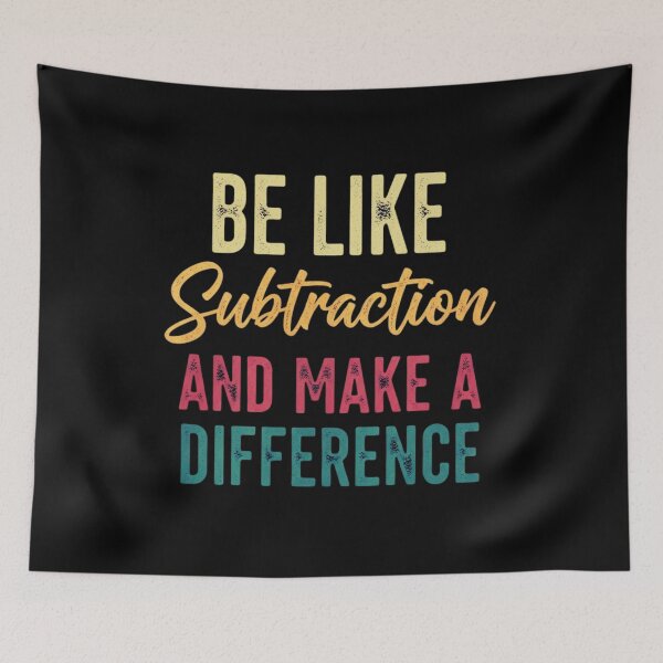 Item preview, Be Like Subtraction and Make a Difference Funny Math Teacher Mathematician  Math Teacher Gift designed and sold by MotivaChic.