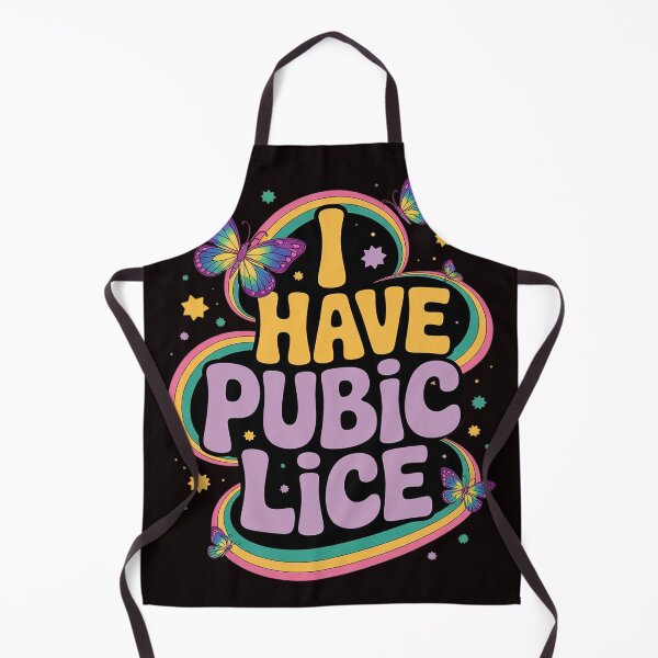 Item preview, I Have Pubic Lice Offensive Embarrassing Adult Humor Women designed and sold by sheenmi.