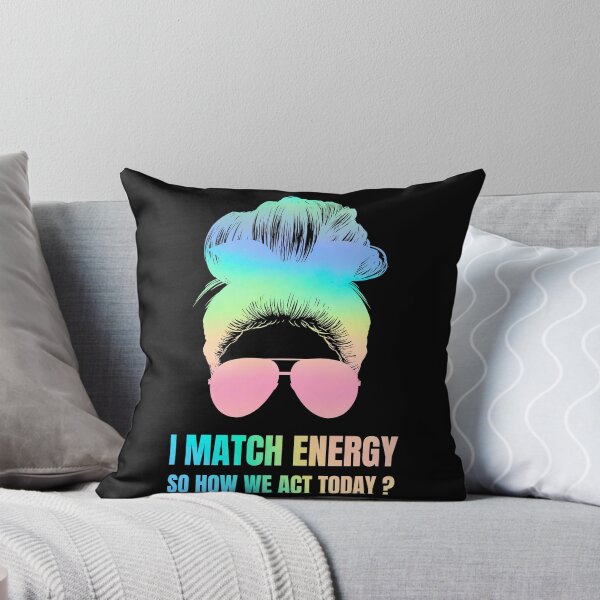 Item preview, I Match Energy How We Acting Today designed and sold by BloomMarch.