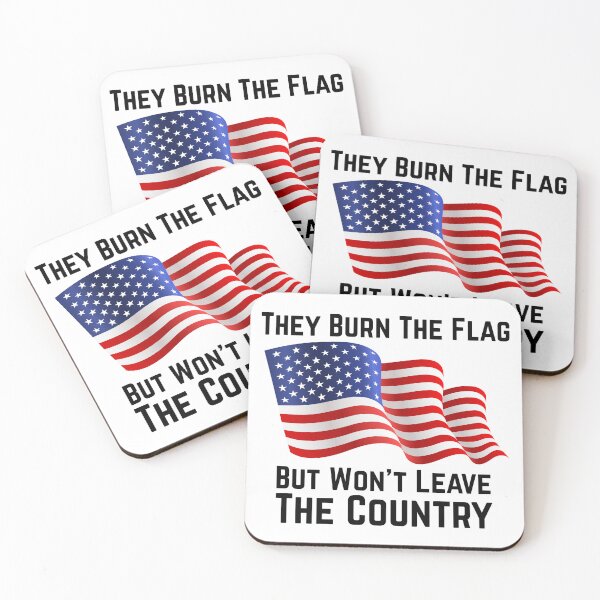 Item preview, They Burn The Flag But Won’t Leave The Country designed and sold by INFINITYGUY ⭐⭐⭐⭐⭐.