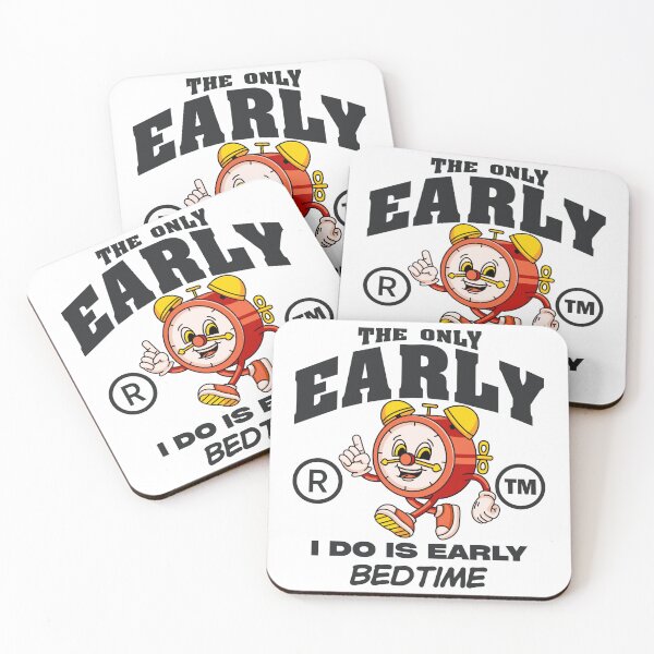 Item preview, The only early, I do is early bedtime designed and sold by Peerless-Prime.