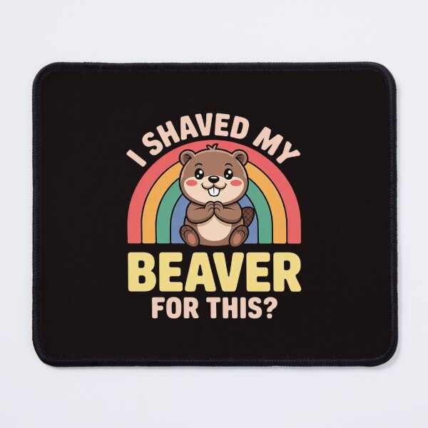 Item preview, I Shaved My Beaver For This Inappropriate Adult designed and sold by sheenmi.