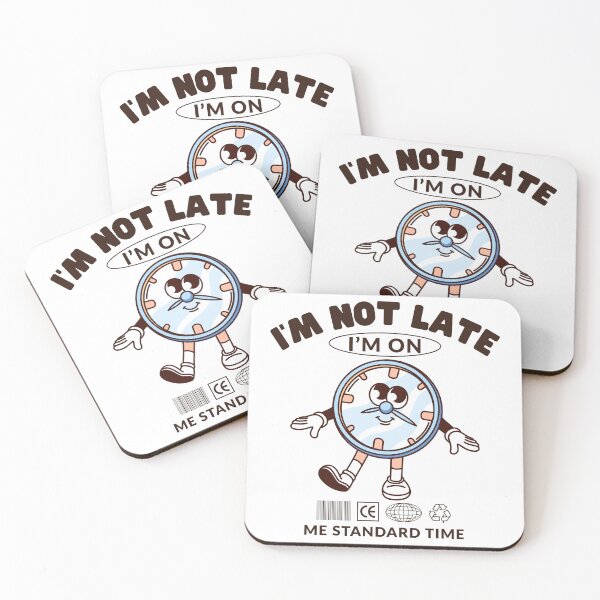 Item preview, I'm not late, I'm on me standard time designed and sold by Peerless-Prime.