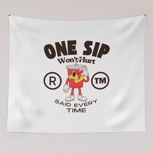 Item preview, One sip won't hurt said every time designed and sold by Peerless-Prime.