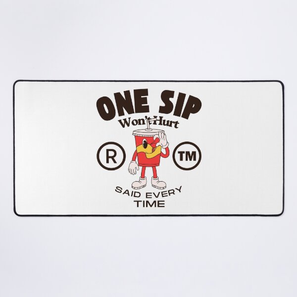 Item preview, One sip won't hurt said every time designed and sold by Peerless-Prime.