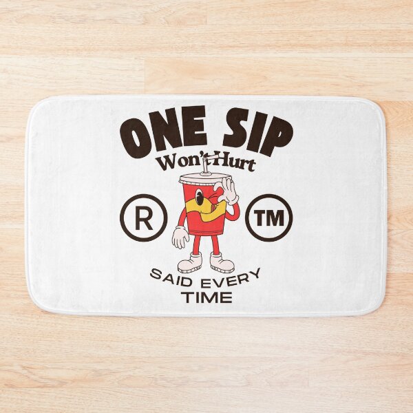 Item preview, One sip won't hurt said every time designed and sold by Peerless-Prime.