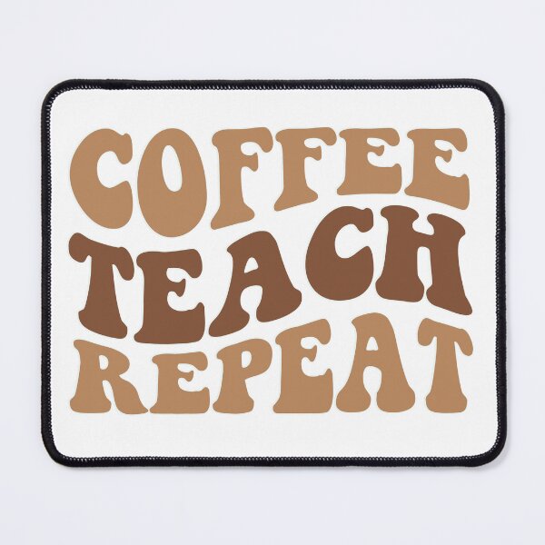 Item preview, Coffee Teach Repeat – Funny Teacher & Coffee Quote designed and sold by artcultreone.