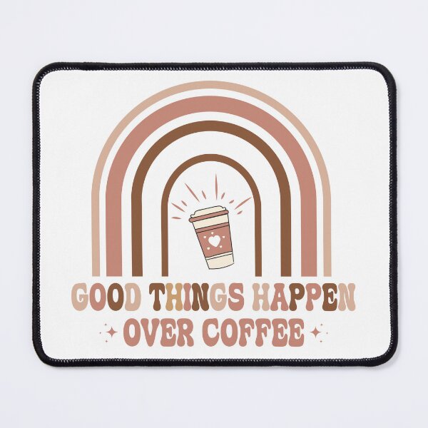 Item preview, Good Things Happen Over Coffee – Positive Coffee Lover Quote designed and sold by artcultreone.