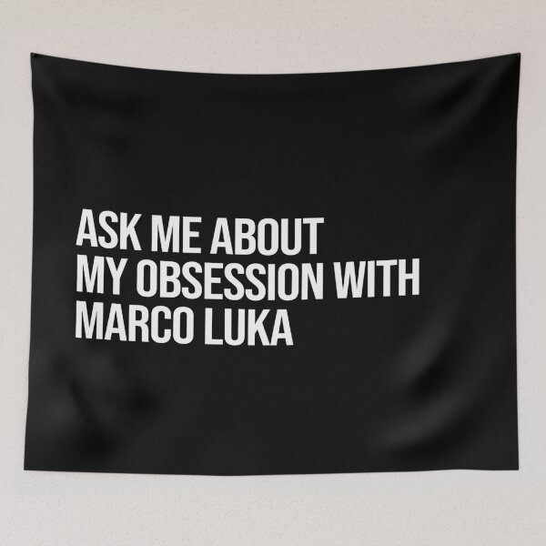 Item preview, Ask me About my Obsession with Marco Luka designed and sold by 2000sbabyangel.