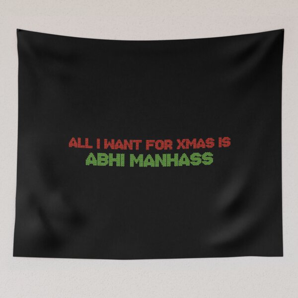 Item preview, All I Want for Xmas is Abhi Manhass designed and sold by deluluhaze.