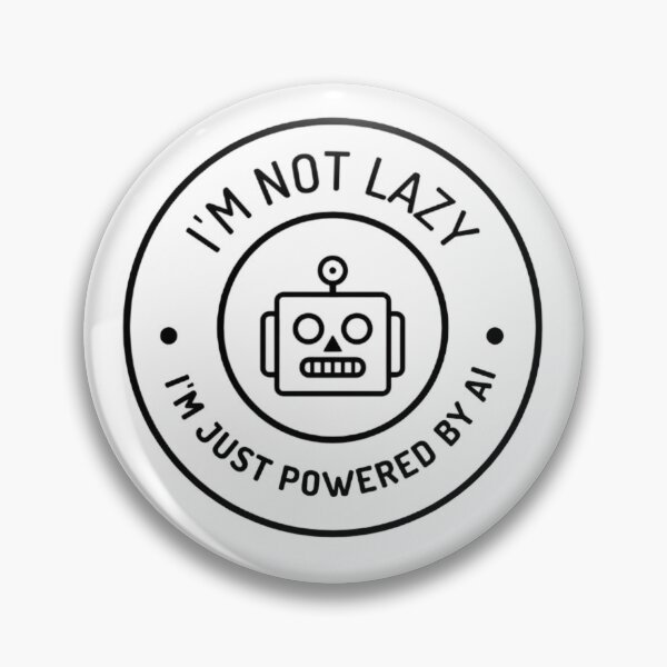 Item preview, I'm not lazy just powered by AI designed and sold by Petter01.