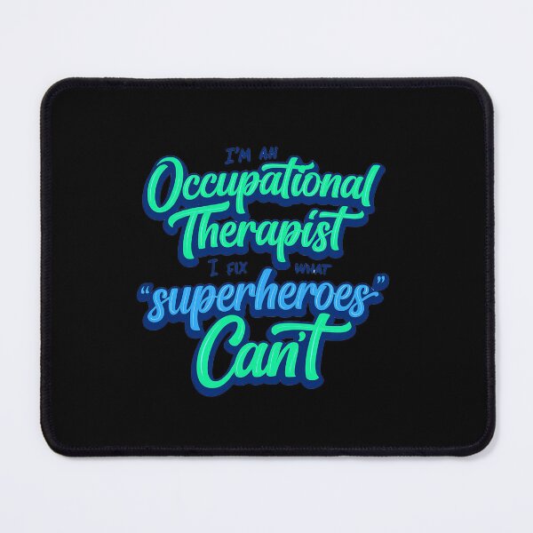 Item preview, Occupational therapist I fix what superheroes can’t Healthcare Rehab designed and sold by LaughLine Design.