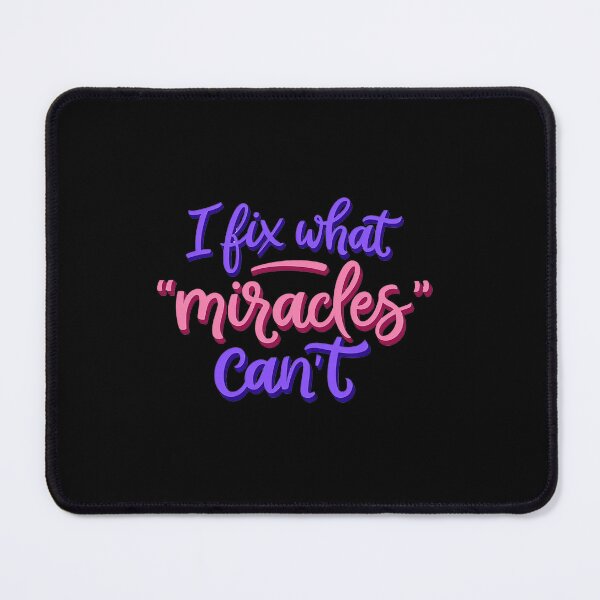 Item preview, Occupational therapist I fix what miracles can’t Healthcare Rehab designed and sold by LaughLine Design.