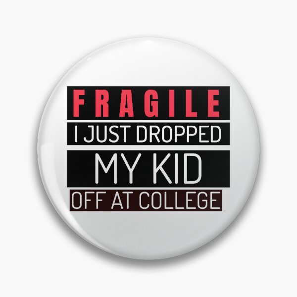 Item preview, Fragile I just dropped my Kid off at College designed and sold by 87-Aesthetics.