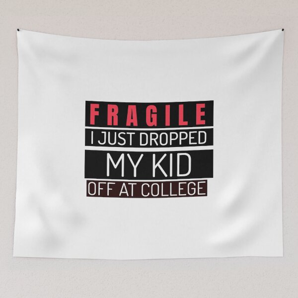 Item preview, Fragile I just dropped my Kid off at College designed and sold by 87-Aesthetics.