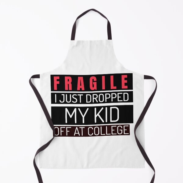 Item preview, Fragile I just dropped my Kid off at College designed and sold by 87-Aesthetics.