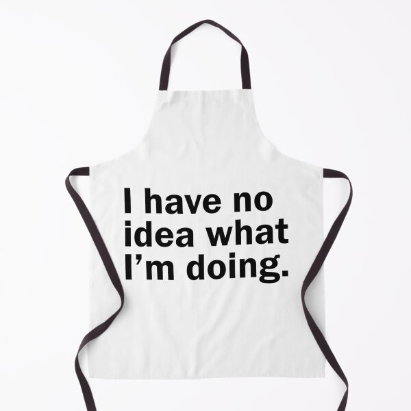 Item preview, I have no idea what i am doing designed and sold by designing01Ar3.