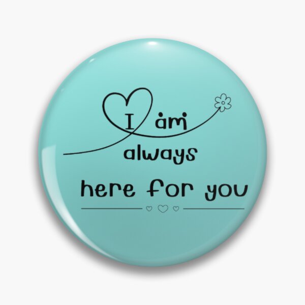 Item preview, I am always here for you designed and sold by Jummydesign.