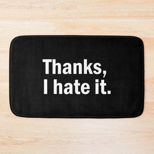 Item preview, Thanks I hate it designed and sold by designing01Ar3.