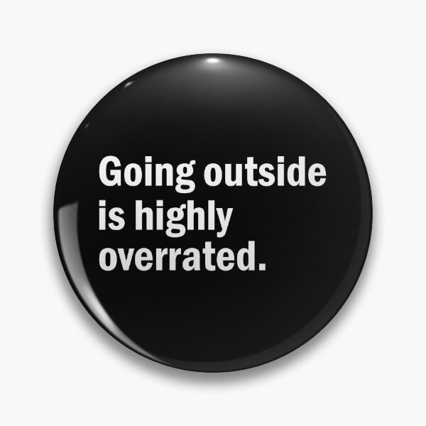 Item preview, Going outside is highly overrated designed and sold by designing01Ar3.