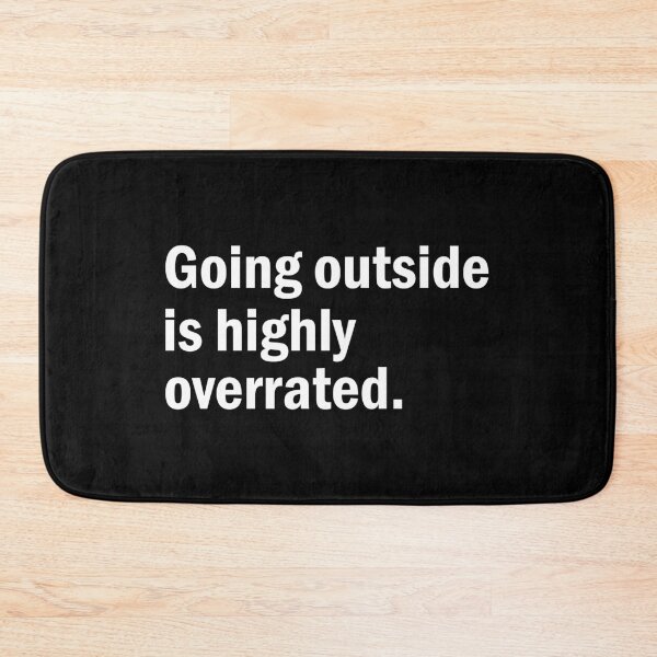 Item preview, Going outside is highly overrated designed and sold by designing01Ar3.