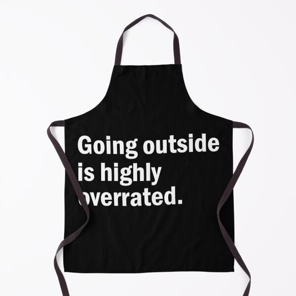 Item preview, Going outside is highly overrated designed and sold by designing01Ar3.