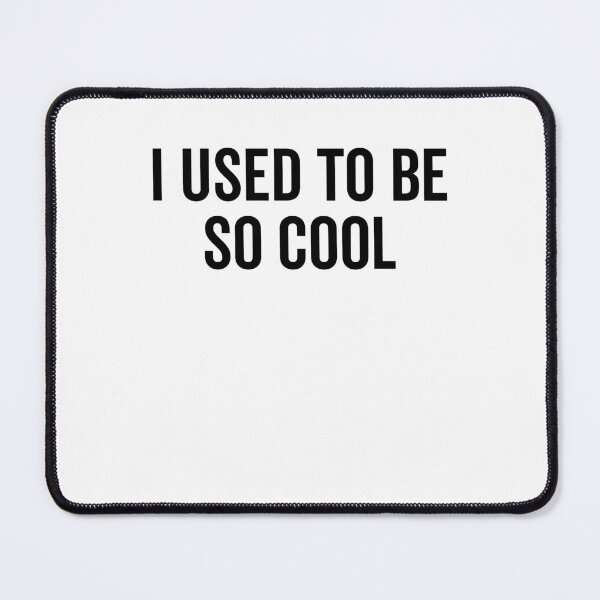 Item preview, I Used to Be So Cool designed and sold by Frank Ring.
