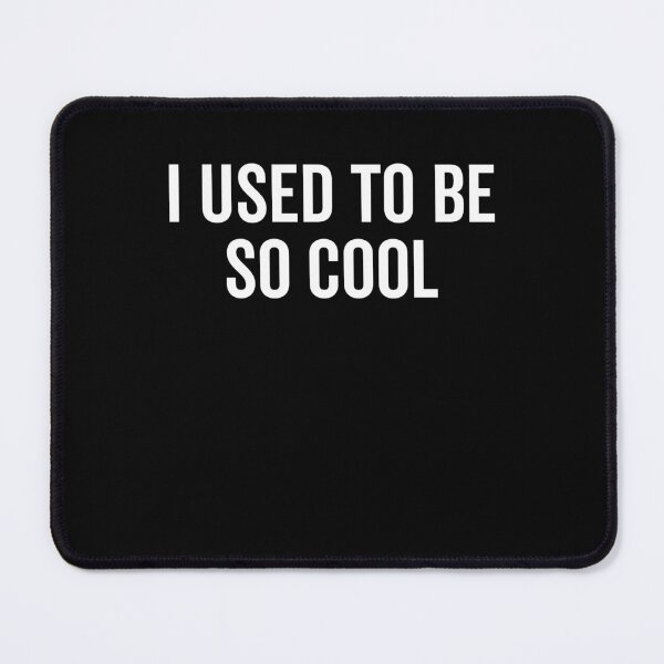 Item preview, I Used to Be So Cool designed and sold by Frank Ring.