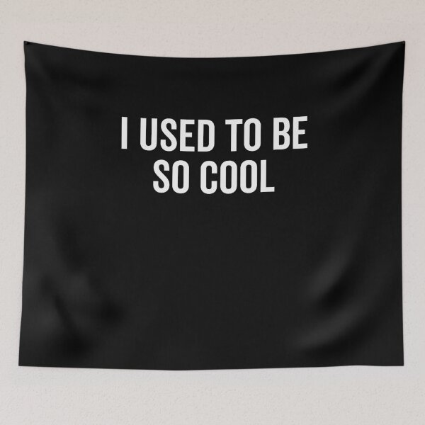 Item preview, I Used to Be So Cool designed and sold by Frank Ring.