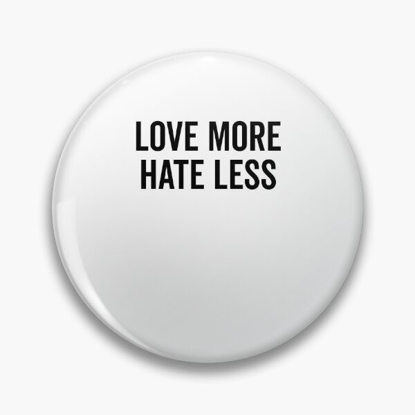Item preview, Love More Hate Less designed and sold by Frank Ring.