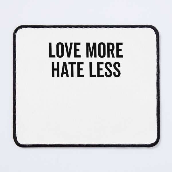 Item preview, Love More Hate Less designed and sold by Frank Ring.
