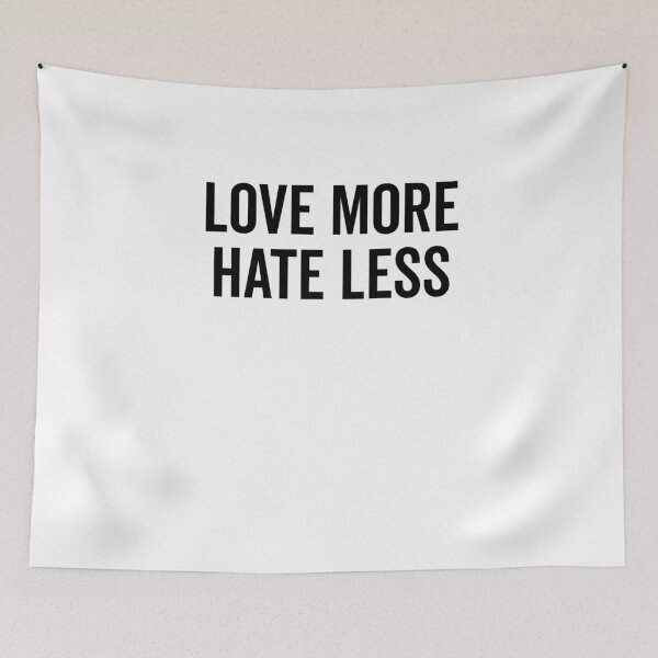 Item preview, Love More Hate Less designed and sold by Frank Ring.