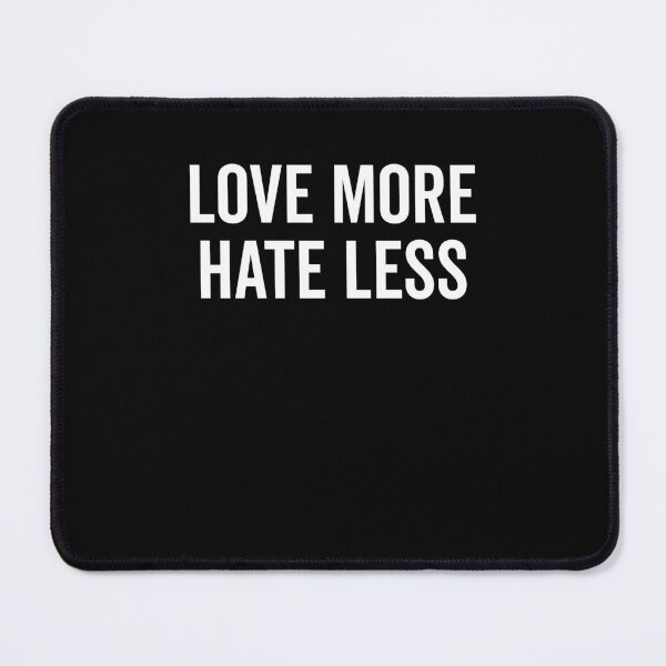 Item preview, Love More Hate Less designed and sold by Frank Ring.
