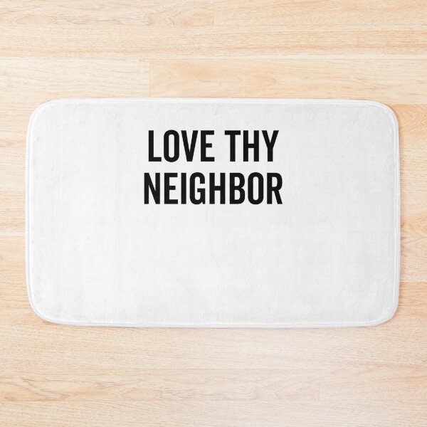 Item preview, Love Thy Neighbor designed and sold by Frank Ring.