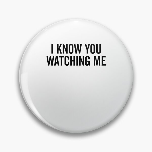 Item preview, I Know You Watching Me designed and sold by Frank Ring.