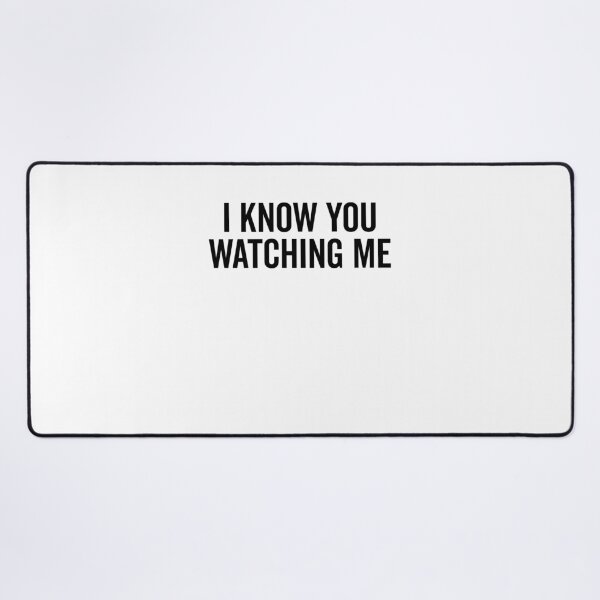 Item preview, I Know You Watching Me designed and sold by Frank Ring.