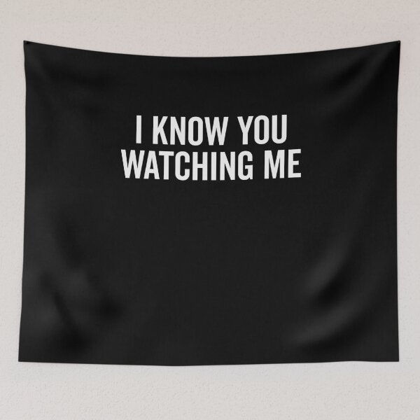 Item preview, I Know You Watching Me designed and sold by Frank Ring.